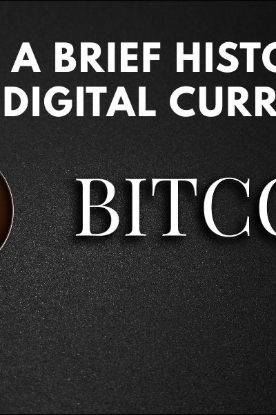 A Brief History of Digital Currencies